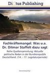 Fachkräftemangel. Was u.a. Dr. Ditmar Staffelt dazu sagt