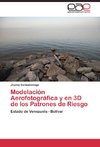 Modelación Aerofotográfica y en 3D de los Patrones de Riesgo