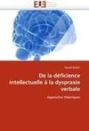 De la déficience intellectuelle à la dyspraxie verbale