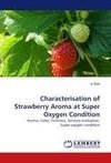 Characterisation of Strawberry Aroma at Super Oxygen Condition