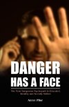 Danger Has a Face