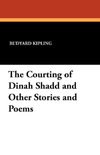 The Courting of Dinah Shadd and Other Stories and Poems