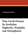 Nine Greek Dramas by Aeschylus, Sophocles, Euripides and Aristophanes