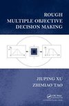 Xu, J: Rough Multiple Objective Decision Making