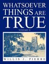 Whatsoever Things Are True Volume II