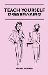 Teach Yourself Dressmaking