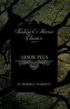 ARSON PLUS (FANTASY & HORROR C