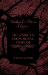 KNIGHTS CROSS SIGNAL PROBLEM (