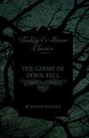 Wallace, E: Ghost of Down Hill (Fantasy and Horror Classics)