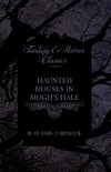 Haunted Houses in Mogh's Half - Ghost Stories from Northern Ireland (Fantasy and Horror Classics)