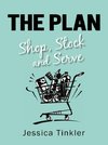 The Plan. Shop, Stock and Serve.