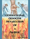 Generational Genocide Devastation of a Nation