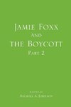 Jamie Foxx and the Boycott Part 2