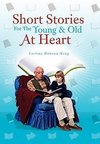 Short Stories For The Young & Old At Heart