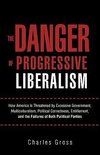 The Danger of Progressive Liberalism