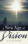 A New Age of Vision