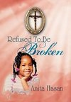 Refused to Be Broken