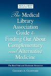 The Medical Library Association Guide to Finding Out about Complementary and Alternative Medicine