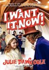 I Want It Now! a Memoir of Life on the Set of Willy Wonka and the Chocolate Factory