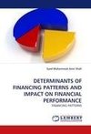 DETERMINANTS OF FINANCING PATTERNS AND IMPACT ON FINANCIAL PERFORMANCE