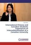 International Chinese and Canadian Students' Experiences of Internationalization at a Canadian University