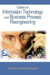 Cases on Information Technology and Business Process Reengineering