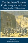 The Decline of Eastern Christianity Under Islam