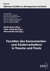 Facetten des Konsumenten- und Käuferverhaltens in Theorie und Praxis