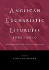 Anglican Eucharistic Liturgies 1985-2010