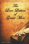 The Love Letters of Great Men - The Most Comprehensive Collection Available