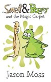 Smell & Bogey and the Magic Carpet