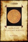 An Outline of Occult Science (Aziloth Books)