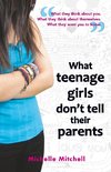 What Teenage Girl's Don't Tell Their Parents