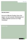 Perceived Effective Teacher: Does One Impact on the Academic Performance of College Students in Ateneo de Naga University?