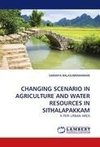 CHANGING SCENARIO IN AGRICULTURE AND WATER RESOURCES IN SITHALAPAKKAM