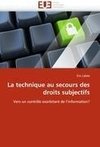 La technique au secours des droits subjectifs