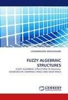 FUZZY ALGEBRAIC STRUCTURES