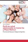 Perfil de salud adolescente en Cutral Co y Plaza Huincul.