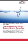 Hidrometalurgia del Oro: Extracción por Solventes