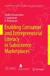 Enabling Consumer and Entrepreneurial Literacy in Subsistence Marketplaces