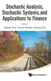 Stochastic Analysis, Stochastic Systems, and Applications to Finance