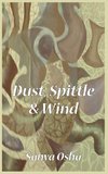 DUST SPITTLE & WIND