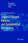 Trapped Charged Particles and Fundamental Interactions