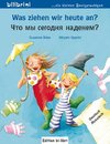 Was ziehen wir heute an? Kinderbuch Deutsch-Russisch