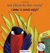 Wie fühlst du dich heute? Kinderbuch Deutsch-Italienisch