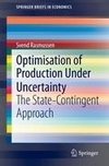 Optimisation of Production Under Uncertainty