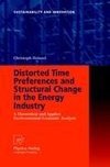 Distorted Time Preferences and Structural Change in the Energy Industry