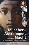 Hellseher und Astrologen im Dienste der Macht