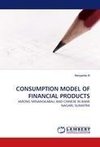 CONSUMPTION MODEL OF FINANCIAL PRODUCTS