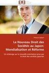 Le Nouveau Droit des Sociétés au Japon: Mondialisation et Réforme